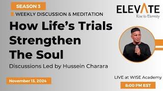 1. How's Life Trials Strengthen The Soul? | Elevate Weekly Discussions: Season 3 | Nov. 13th, 2024