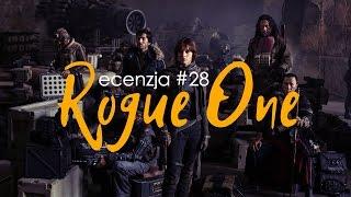 Rogue One / Łotr 1 - Recenzja #28 (Bez spoilerów)