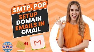 Send and Receive Domain/Business Emails From Gmail