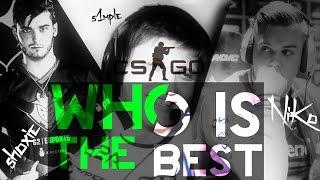 WHO IS THE BEST? - CS:GO - NiKo/s1mple/shox