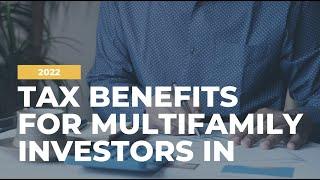 Tax Benefits For Multifamily Investors In 2022