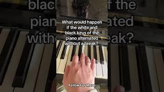 What would happen if the black and white keys of the piano alternated without a break? #piano