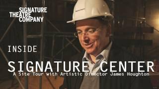 Inside Signature Center: A Site Tour with Artistic Director James Houghton