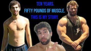 INSANE 10 Year Natural Transformation (How I Got BIG)