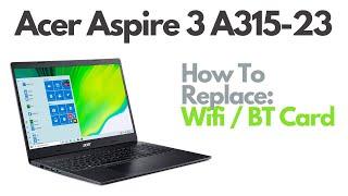 How To Replace Wifi Bluetooth Card - Acer Aspire 3 A315-23 Laptop Computer