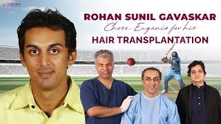 Cricketer Rohan Gavaskar's Hair Transplant Journey at Eugenix - India’s Best Hair Transplant Clinic