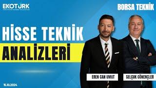 Borsa Teknik | Selçuk Gönençler | Eren Can Umut | 15.10.2024