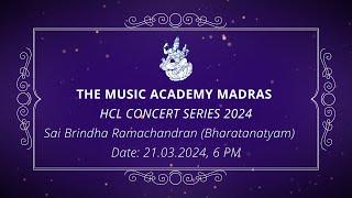 The Music Academy Madras - HCL Concert Series 2024 - Sai Brindha Ramachandran (Bharatanatyam)