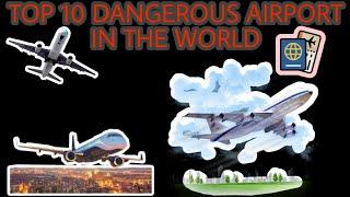 TOP 10 DANGEROUS AIRPORT IN THE WORLD ||THE CROWN KAAL