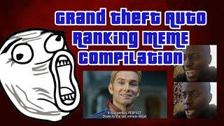 Grand Theft Auto Ranking MEME Compilation!!!