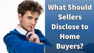 Revealed: What Sellers Must Tell Home Buyers