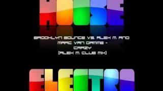 Brooklyn Bounce vs. Alex M. & Marc Van Damme - Crazy (Alex M. Club Mix)