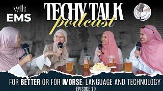 For Better or For Worse: Language and Technology | Techy Talk Podcast