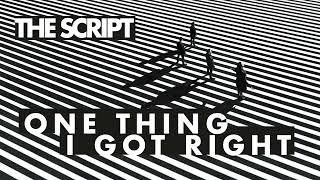 The Script -  One Thing I Got Right (Official Audio)