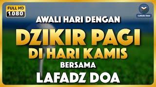 DZIKIR PAGI HARI - Lafadz Doa