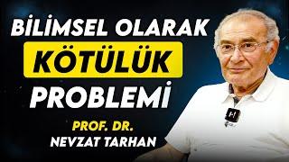 Bilimsel Olarak Kötülük Problemi - Prof. Dr. Nevzat Tarhan - My Rahle