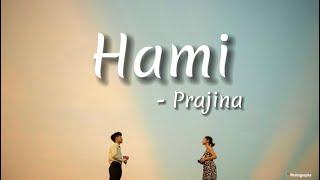 Hami - Prajina | Lyrics