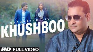 Nachattar Gill: Khushboo Full Video | New Punjabi Song 2015