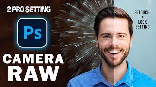 The Secrets of Camera Raw in Photoshop | Photo Editing Tips & Tricks | Pro Tips for PhotoShop Users