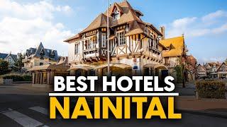 Best Hotels In Nainital, India - Top 5 Picks For Any Budget