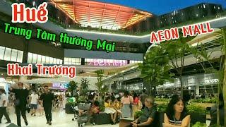 Trung tâm thương Mại AEON MALL Huế Khai trương chính thức đưa vào hoạt động xem bên trong có gì