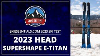 2023 Head Supershape e Titan - SkiEssentials.com Ski Test