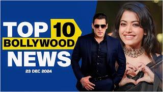 Top 10 Bollywood News | 23rd December 2024 | Salman Khan | Rashmika Mandanna #bollywood