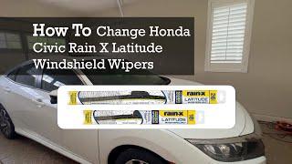 How To Install Honda Civic Rain X Latitude Windshield Wipers