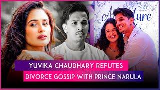 Yuvika Chaudhary Dismisses Divorce Rumours With Husband Prince Narula