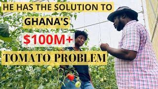 Greenhouse Farming: The Solution to Ghana’s $100M+ Tomato Problem