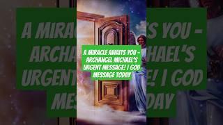 A Miracle Awaits You – Archangel Michael’s Urgent Message! | God Message Today