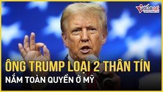 Toàn cảnh thế giới: Ông Trump loại 2 thân tín vào chính quyền mới, nắm toàn quyền ở Mỹ