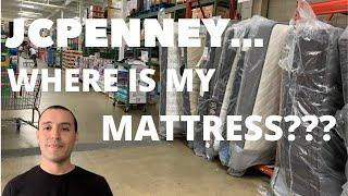 JCP WHERE IS MY MATTRESS???