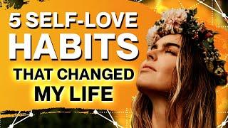 5 Self Love Habits That Changed My Life | Increase Happiness + Law of Attraction