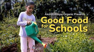 Good Food for Schools| Akshayakalpa’s Day at Kingdom of Childhood School | Akshayakalpa organic