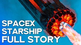 STARSHIP | Full Story of The Biggest Rocket Ever Made