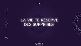 La vie te réserve des surprises