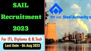 SAIL Recruitment 2023 || Rourkela SAIL Vacancy || Last Date to Apply 04 August 2023