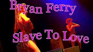 Bryan Ferry  - Slave To Love