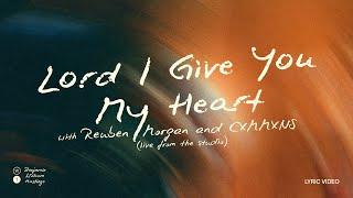 Lord I Give You My Heart  -  (Official Lyric Video)