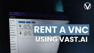 Rent a VNC Instance using Vast.ai