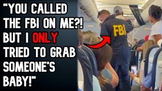 Idiot Dragged Off Plane By FBI, Tried To Grab My BABY! - r/EntitledPeople