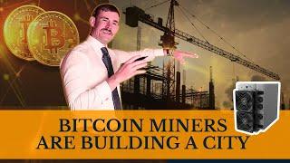 Bitcoin Miners are Building a City in Cyberspace ️‍️