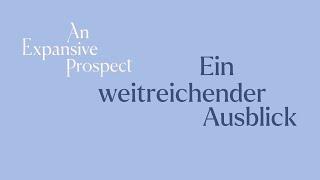 An Expansive Prospect – Ein weitreichender Ausblick (2023)