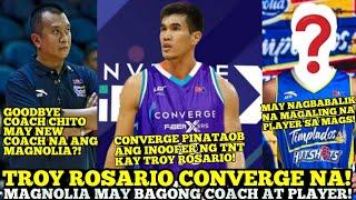 TROY ROSARIO CONVERGE NA! | MAGNOLIA HOTSHOTS MAY BAGONG COACH AT PLAYER | PBA NEWS UPDATES