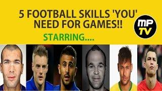 MPTV_5 Football Skills YOU Need For Games!!(IMPROVE & DEVELOP)