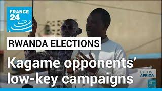 Rwanda elections: Kagame opponents’ low-key campaigns • FRANCE 24 English