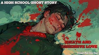 Death and Obsessive Love | Stubborn Male Ghost Chapter 1 | School Ghost Story