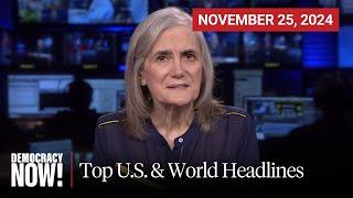 Top U.S. & World Headlines — November 25, 2024