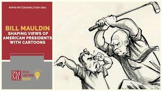 Bill Mauldin: Shaping Views of American Presidents with Cartoons